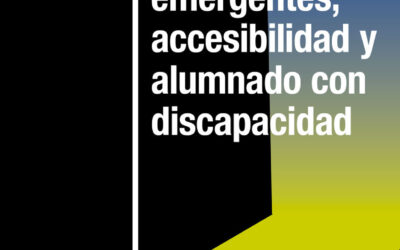 Tecnologías emergentes, accesibilidad y alumnado con discapacidad