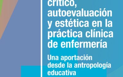 Pensamiento crítico, autoevaluación y estética en la práctica clínica de enfermería