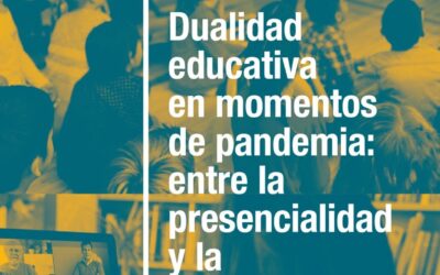 Dualidad educativa en momentos de pandemia: entre la presencialidad y la virtualidad