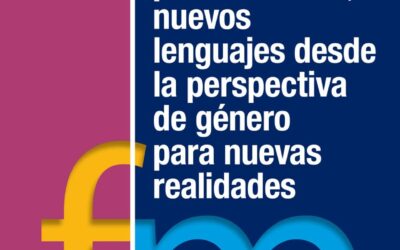 Nuevos pensamientos, nuevos lenguajes desde la perspectiva de género para nuevas realidades