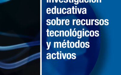 Investigación educativa sobre recursos tecnológicos y métodos activos