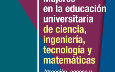 Mujeres en la educación universitaria de ciencia, ingeniería, tecnología y matemáticas