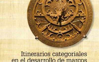 Itinerarios categoriales en el desarrollo de marcos teóricos y epistémicos