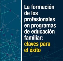 La formación de los profesionales en programas de educación familiar: claves para el éxito