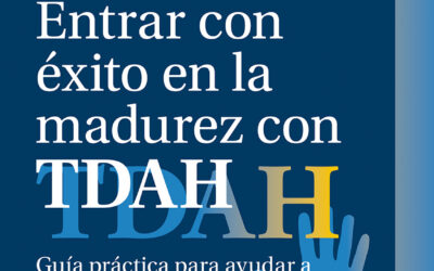Entrar con éxito en la madurez con TDAH
