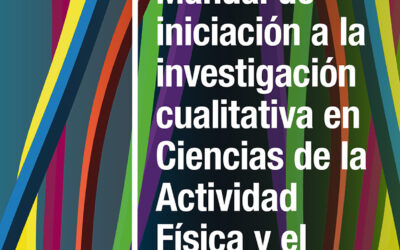 Manual de iniciación a la investigación cualitativa en Ciencias de la Actividad Física y el Deporte