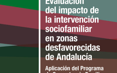 Evaluación del impacto de la intervención sociofamiliar en zonas desfavorecidas de Andalucía