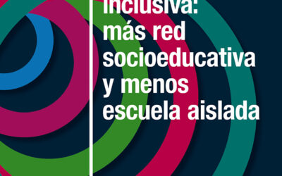 Comunidad inclusiva: más red socioeducativa y menos escuela aislada