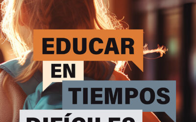 Educar en tiempos difíciles